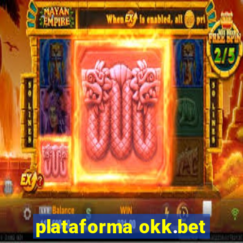 plataforma okk.bet